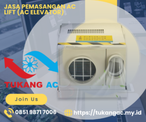 Jasa Pemasangan AC Lift, Jasa Pemasangan AC Lift Murah,  Jasa Pemasangan AC Elevator, AC Lift, AC Elevator