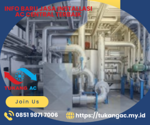 Jasa Installasi AC Central, Jasa Installasi AC Central Murah, Jasa Installasi AC Central Terbaik, Installasi AC Central, Sistem AC Central