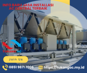 Jasa Installasi AC Central, Jasa Installasi AC Central Murah, Jasa Installasi AC Central Terbaik, Installasi AC Central, Sistem AC Central